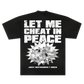 'LET ME CHEAT IN PEACE' BOXY TEE